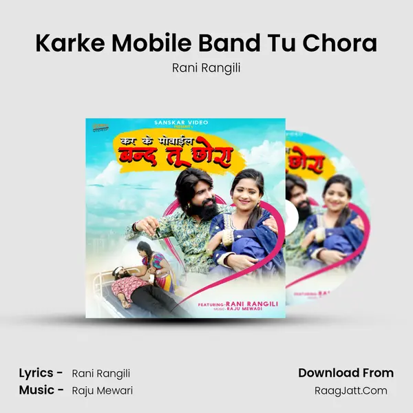 Karke Mobile Band Tu Chora - Rani Rangili