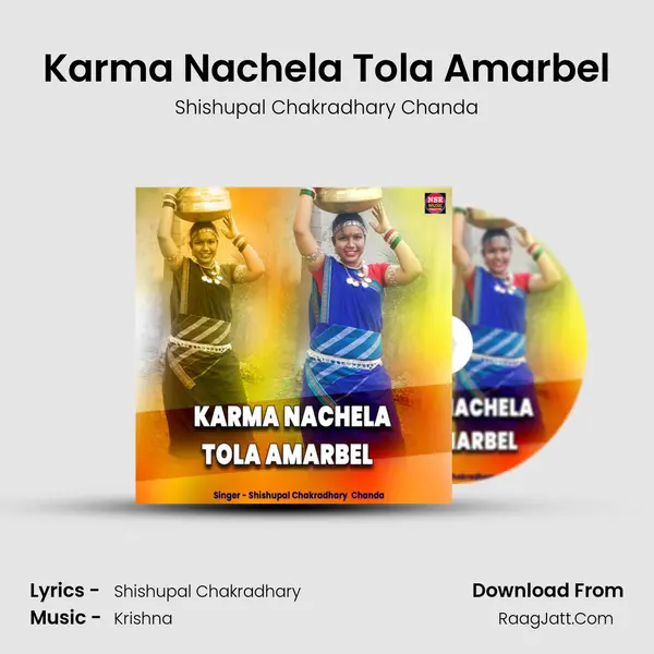 Karma Nachela Tola Amarbel MP3 Song by Shishupal Chakradhary Chanda Cover