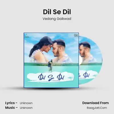 Dil Se Dil MP3 Song by Vedang Gaikwad Cover