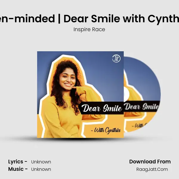 Being Open-minded | Dear Smile with Cynthia | DS 001 MP3 Song by Inspire Race Cover
