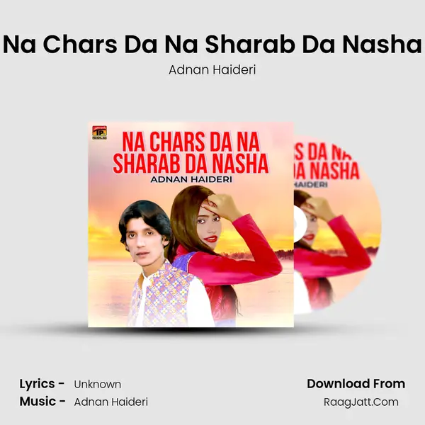 Na Chars Da Na Sharab Da Nasha MP3 Song by Adnan Haideri Cover