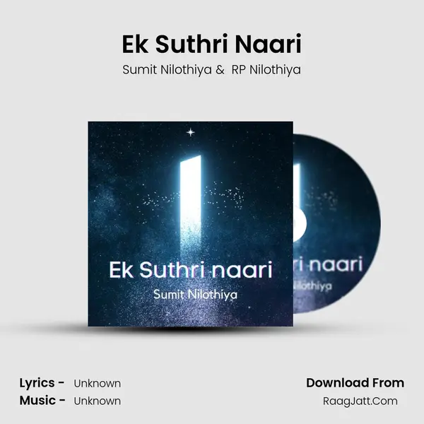 Ek Suthri Naari - Sumit Nilothiya