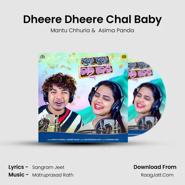 Dheere Dheere Chal Baby - Mantu Chhuria