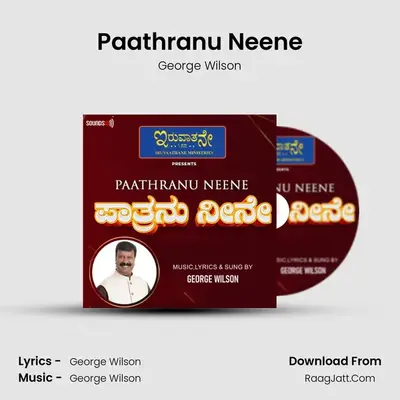 Paathranu Neene - George Wilson