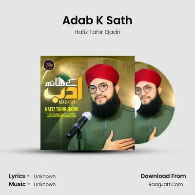 Adab K Sath - Single - Hafiz Tahir Qadri