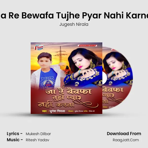 Ja Re Bewafa Tujhe Pyar Nahi Karna MP3 Song by Jugesh Nirala Cover