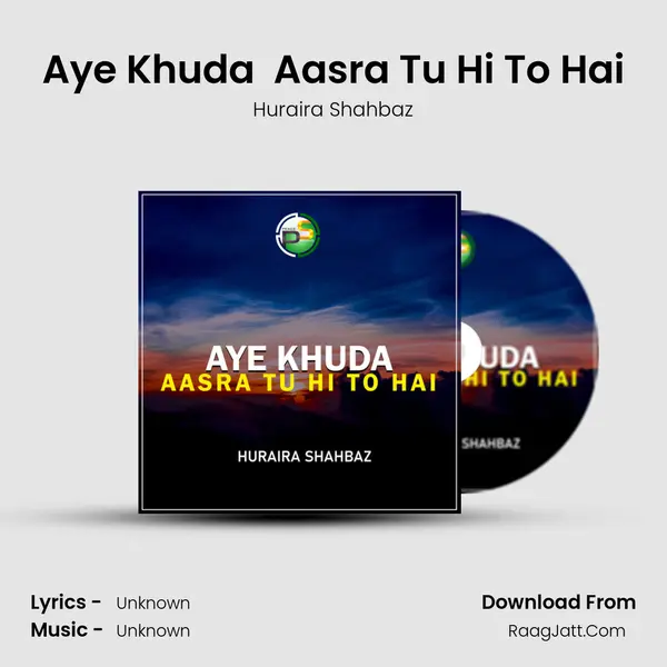 Aye Khuda Aasra Tu Hi to Hai - 