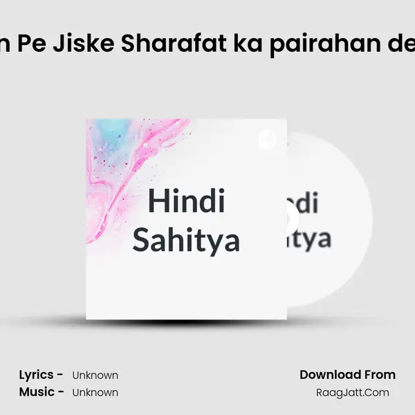 Badan Pe Jiske Sharafat ka pairahan dekha... MP3 Song by  Cover