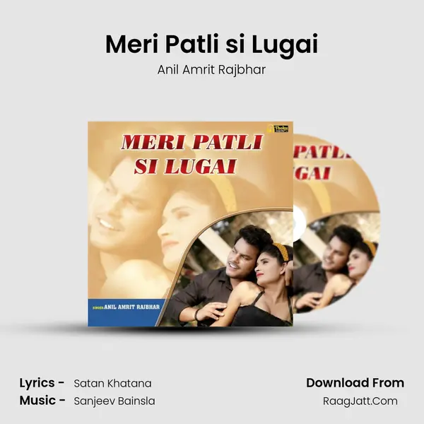Meri Patli si Lugai - Anil Amrit Rajbhar
