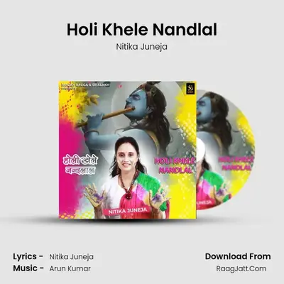Holi Khele Nandlal MP3 Song by Nitika Juneja Cover
