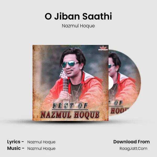 O Jiban Saathi MP3 Song by Nazmul Hoque Cover