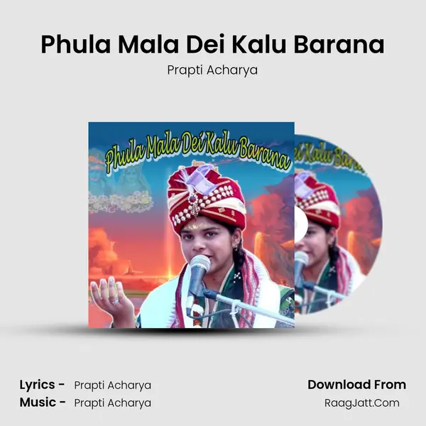 Phula Mala Dei Kalu Barana - Prapti Acharya