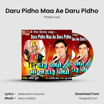 Daru Pidho Maa Ae Daru Pidho - Pravin Luni