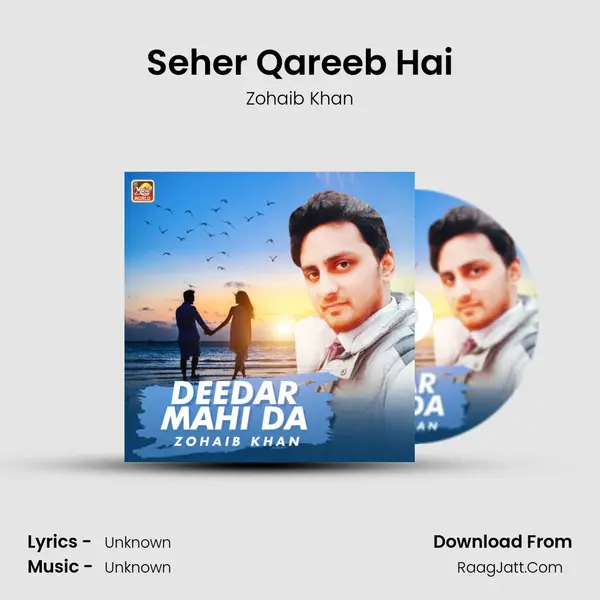 Seher Qareeb Hai MP3 Song by Zohaib Khan Cover