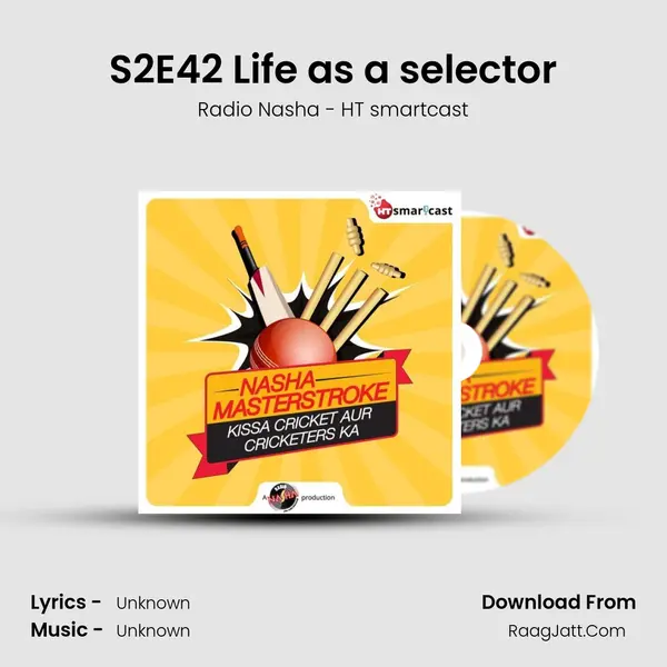 S2E42 Life as a selector MP3 Song by Radio Nasha - HT smartcast Cover