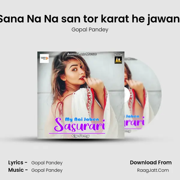 Sana Na Na san tor karat he jawani MP3 Song by Gopal Pandey Cover