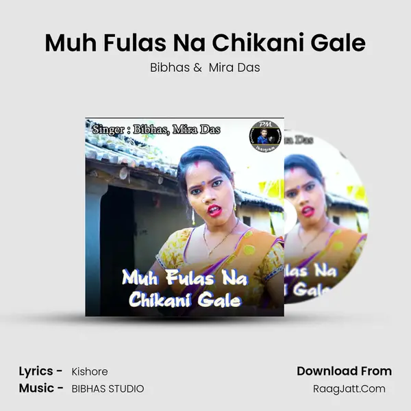 Muh Fulas Na Chikani Gale MP3 Song by Bibhas Cover