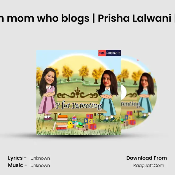 The story of a twin mom who blogs | Prisha Lalwani | Mummasauruss MP3 Song by  Cover