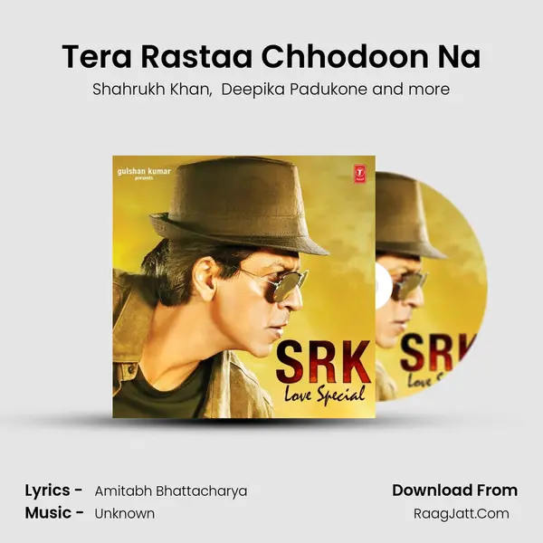 Tera Rastaa Chhodoon Na MP3 Song by Shahrukh Khan Cover