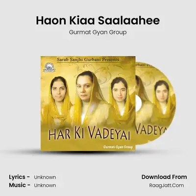 Haon Kiaa Saalaahee MP3 Song by Gurmat Gyan Group Cover
