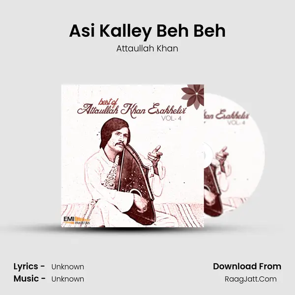 Asi Kalley Beh Beh MP3 Song by Attaullah Khan Cover