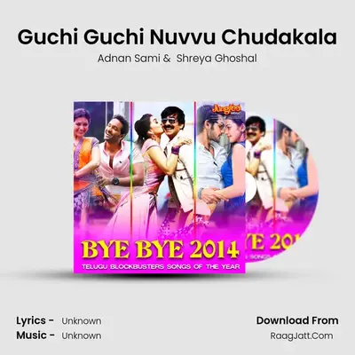 Guchi Guchi Nuvvu Chudakala Cover