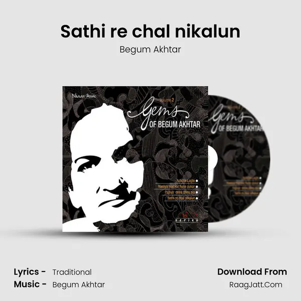 Sathi re chal nikalun MP3 Song by Begum Akhtar Cover