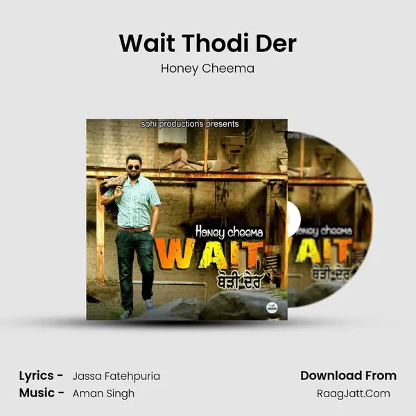 Wait Thodi Der - Honey Cheema