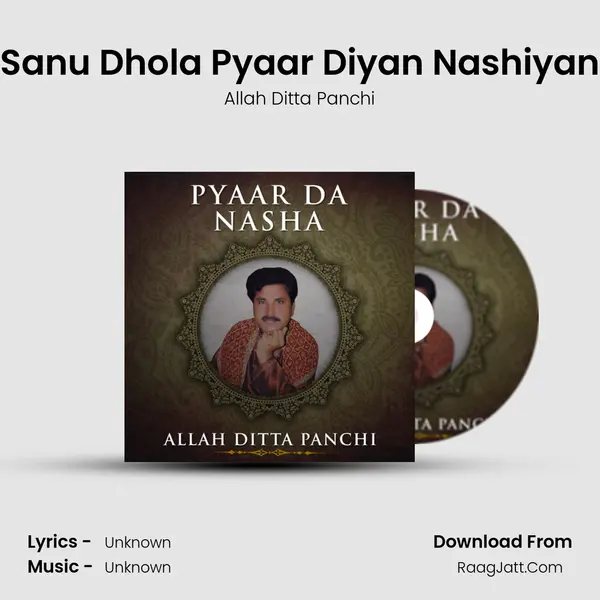 Sanu Dhola Pyaar Diyan Nashiyan MP3 Song by Allah Ditta Panchi Cover