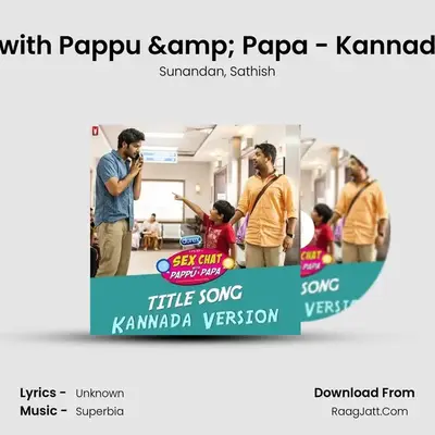 Sex Chat with Pappu And Papa - Kannada Version - Sunandan