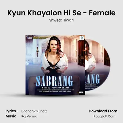 Kyun Khayalon Hi Se - Female mp3 song