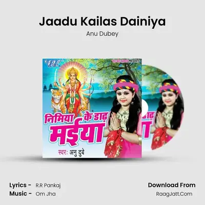 Jaadu Kailas Dainiya MP3 Song by Anu Dubey Cover