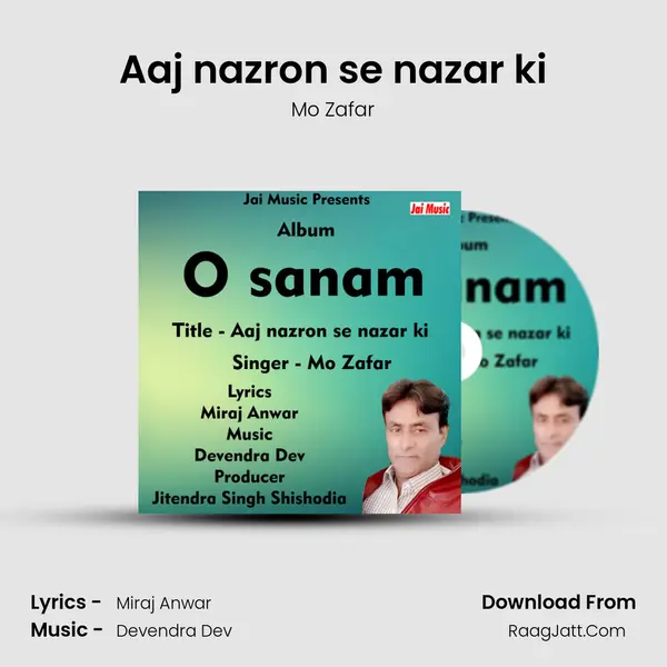 Aaj nazron se nazar ki - Mo Zafar