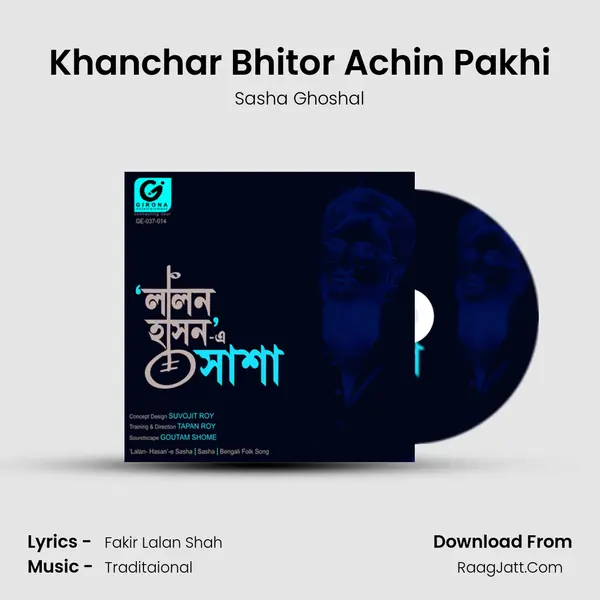 Khanchar Bhitor Achin Pakhi MP3 Song by Sasha Ghoshal Cover