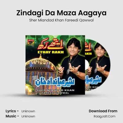 Zindagi Da Maza Aagaya MP3 Song by Sher Miandad Khan Fareedi Qawwal Cover