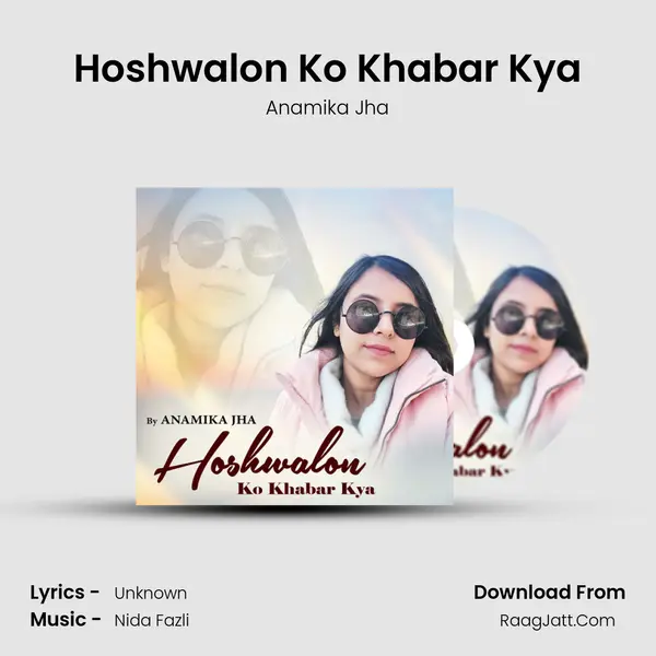 Hoshwalon Ko Khabar Kya MP3 Song by Anamika Jha Cover