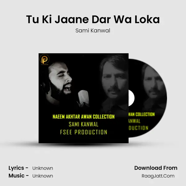 Tu Ki Jaane Dar Wa Loka MP3 Song by Sami Kanwal Cover