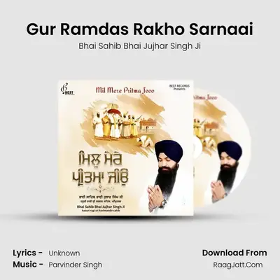 Gur Ramdas Rakho Sarnaai MP3 Song by Bhai Sahib Bhai Jujhar Singh Ji Cover