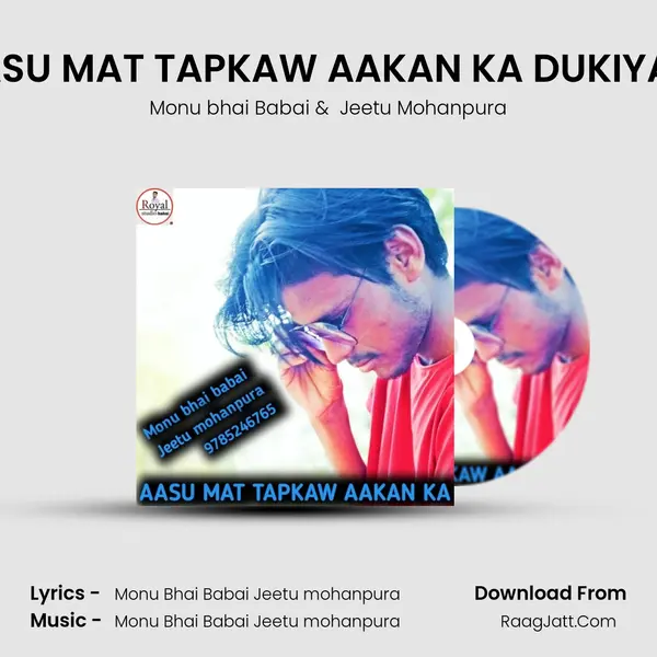 AASU MAT TAPKAW AAKAN KA DUKIYARI MP3 Song by Monu bhai Babai Cover