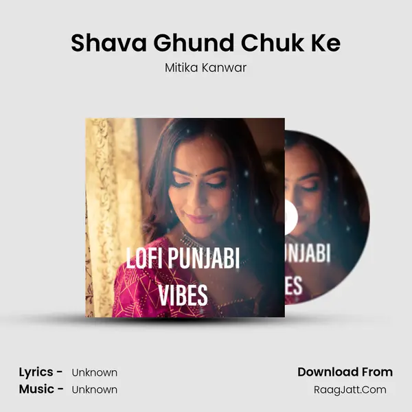 Shava Ghund Chuk Ke mp3 song