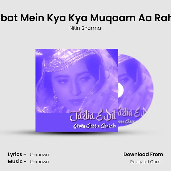 Mohabbat Mein Kya Kya Muqaam Aa Rahe Hain MP3 Song by Nitin Sharma Cover