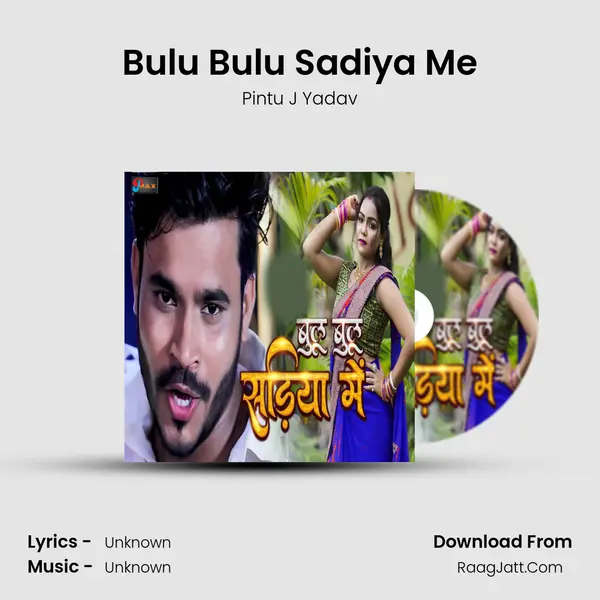 Bulu Bulu Sadiya Me MP3 Song by Pintu J Yadav Cover
