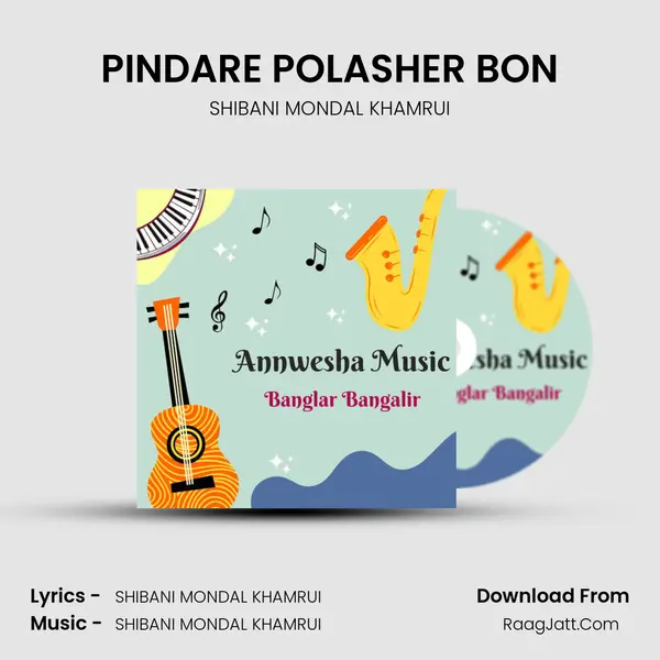 PINDARE POLASHER BON MP3 Song by SHIBANI MONDAL KHAMRUI Cover