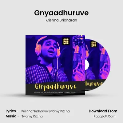 Gnyaadhuruve - Krishna Sridharan
