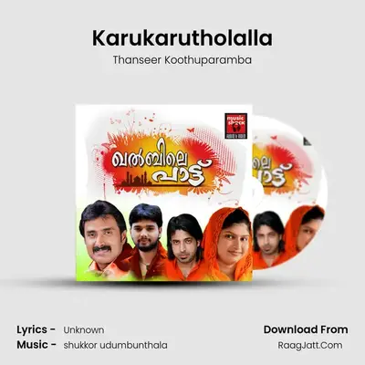 Karukarutholalla MP3 Song by Thanseer Koothuparamba Cover
