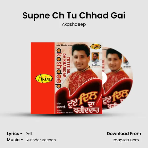 Supne Ch Tu Chhad Gai MP3 Song by Akashdeep Cover