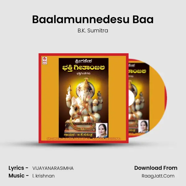 Baalamunnedesu Baa MP3 Song by B.K. Sumitra Cover
