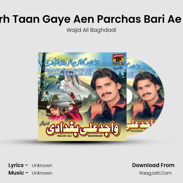 Ujjarh Taan Gaye Aen Parchas Bari Ae Aye MP3 Song by Wajid Ali Baghdadi Cover