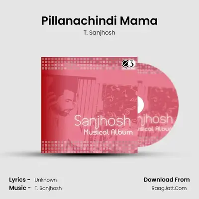 Pillanachindi Mama MP3 Song by T. Sanjhosh Cover