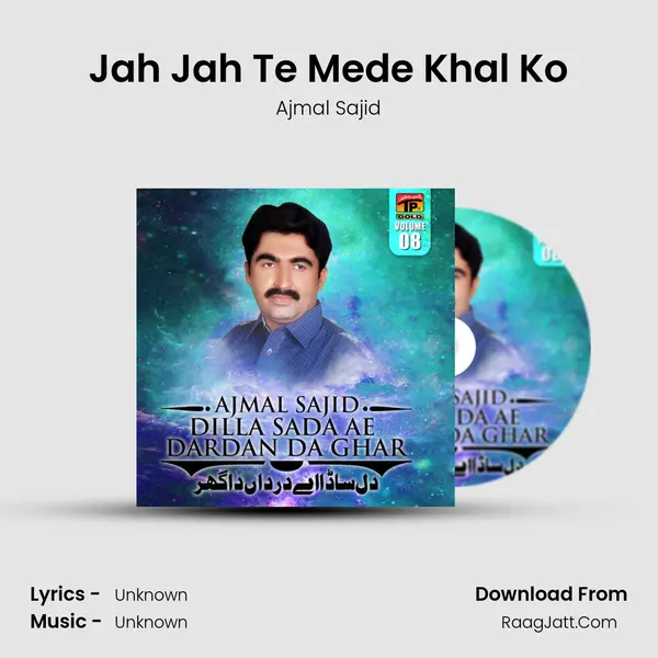 Jah Jah Te Mede Khal Ko MP3 Song by Ajmal Sajid Cover